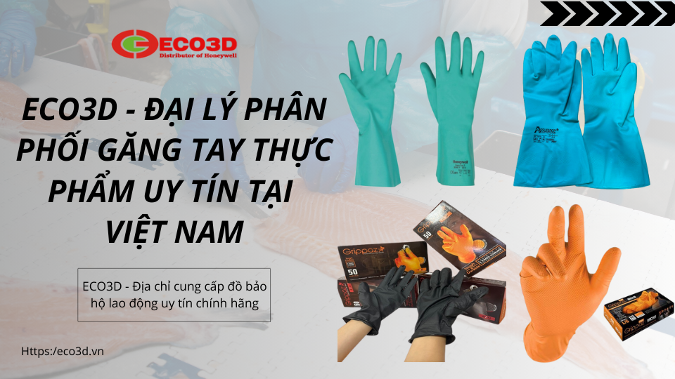 ECO3D - Đại Lý Phân Phối Găng Tay Thực Phẩm Uy Tín